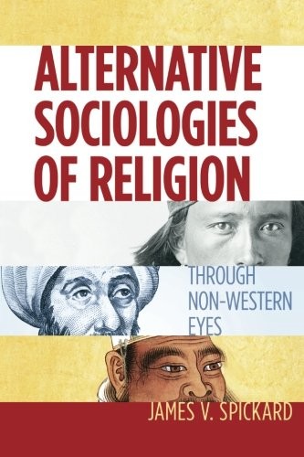 James V. Spickard: Alternative Sociologies of Religion (Paperback, NYU Press)