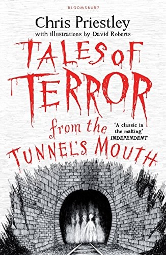 Chris Priestley: Tales of Terror from the Tunnel's Mouth (Paperback, 1809, Bloomsbury Childrens)