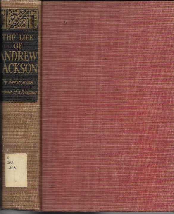 Marquis James: The Life of Andrew Jackson (Hardcover, 1938, Bobbs-Merrill Company)