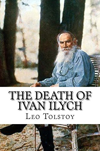 Lev Nikolaevič Tolstoy, Louise Maude, Aylmer Maude: The Death of Ivan Ilych (Paperback, 2017, Createspace Independent Publishing Platform, CreateSpace Independent Publishing Platform)