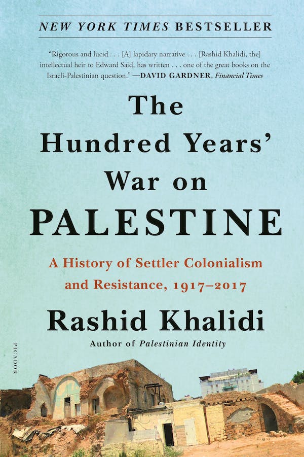 Rashid Khalidi: Hundred Years' War on Palestine (2020, Holt & Company, Henry)