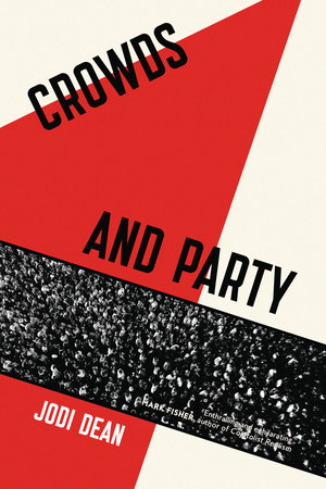 Jodi Dean: Crowds and party (2016)