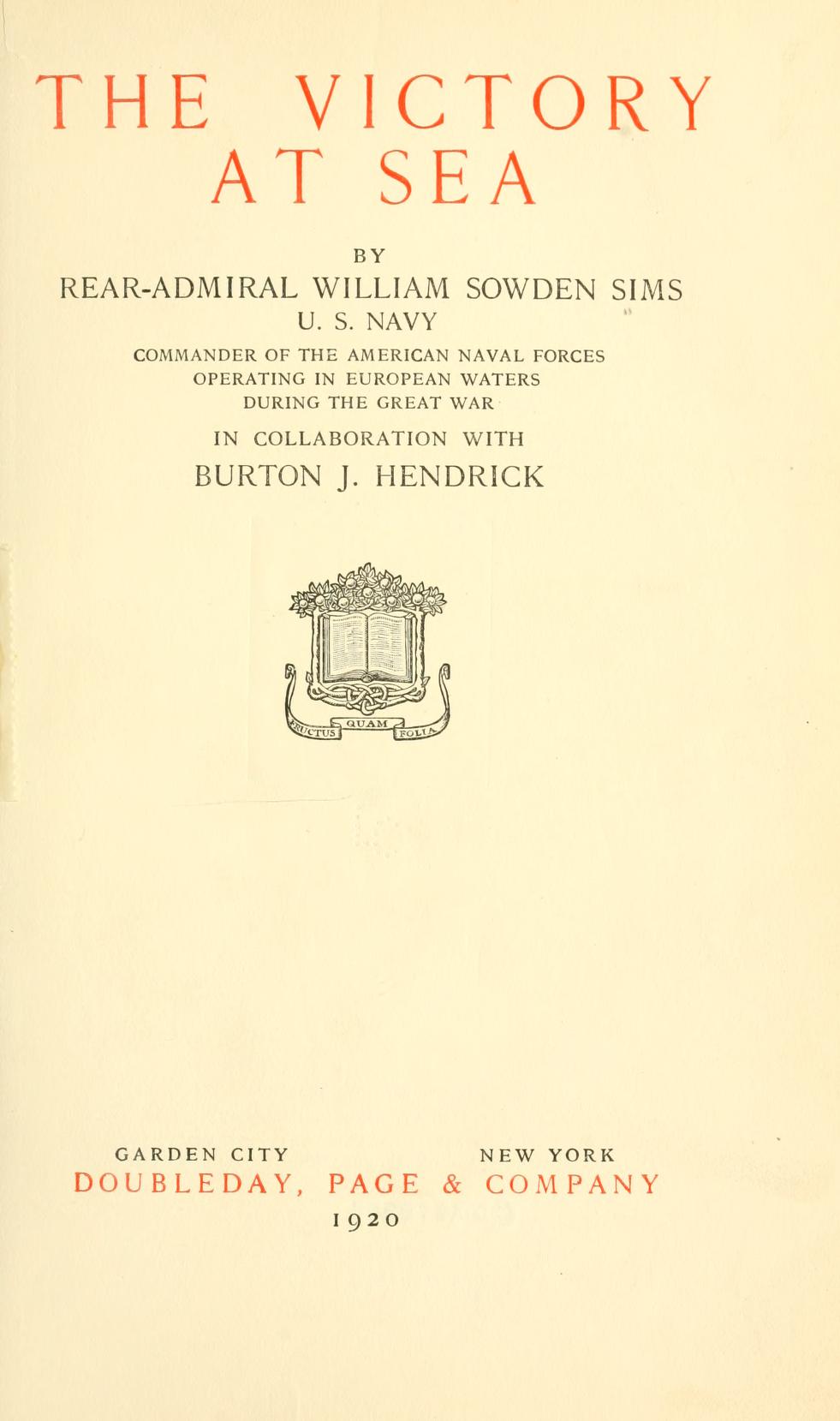 Burton J. Hendrick, William Sowden Sims: The Victory at Sea (Hardcover, 1920, Doubleday Page)