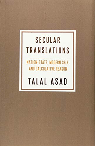 Talal Asad: Secular Translations (2018, Columbia University Press)