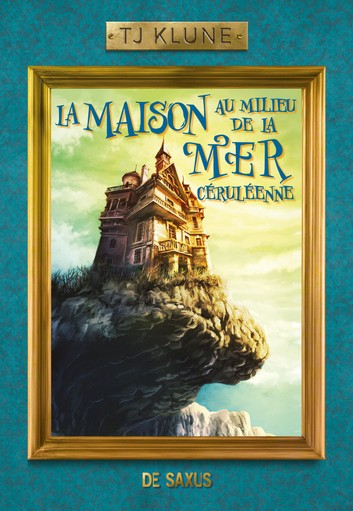 TJ Klune, Tj Klune, Cécile Tasson: La Maison au milieu de la mer céruléenne, tome 1 (Hardcover, français language, 2021, DE SAXUS)
