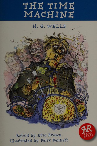 H. G. Wells, Eric Brown, Felix Bennett: Time Machine (2008, Real Reads Ltd.)