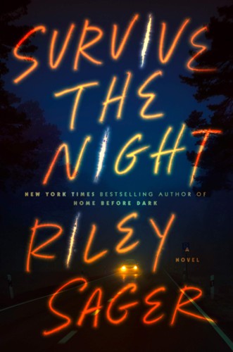 Riley Sager: Survive the Night (Hardcover, Dutton, Penguin Random House)