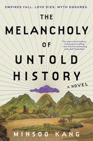 Minsoo Kang: The Melancholy of the Untold History (Hardcover, 2024, William Morrow)