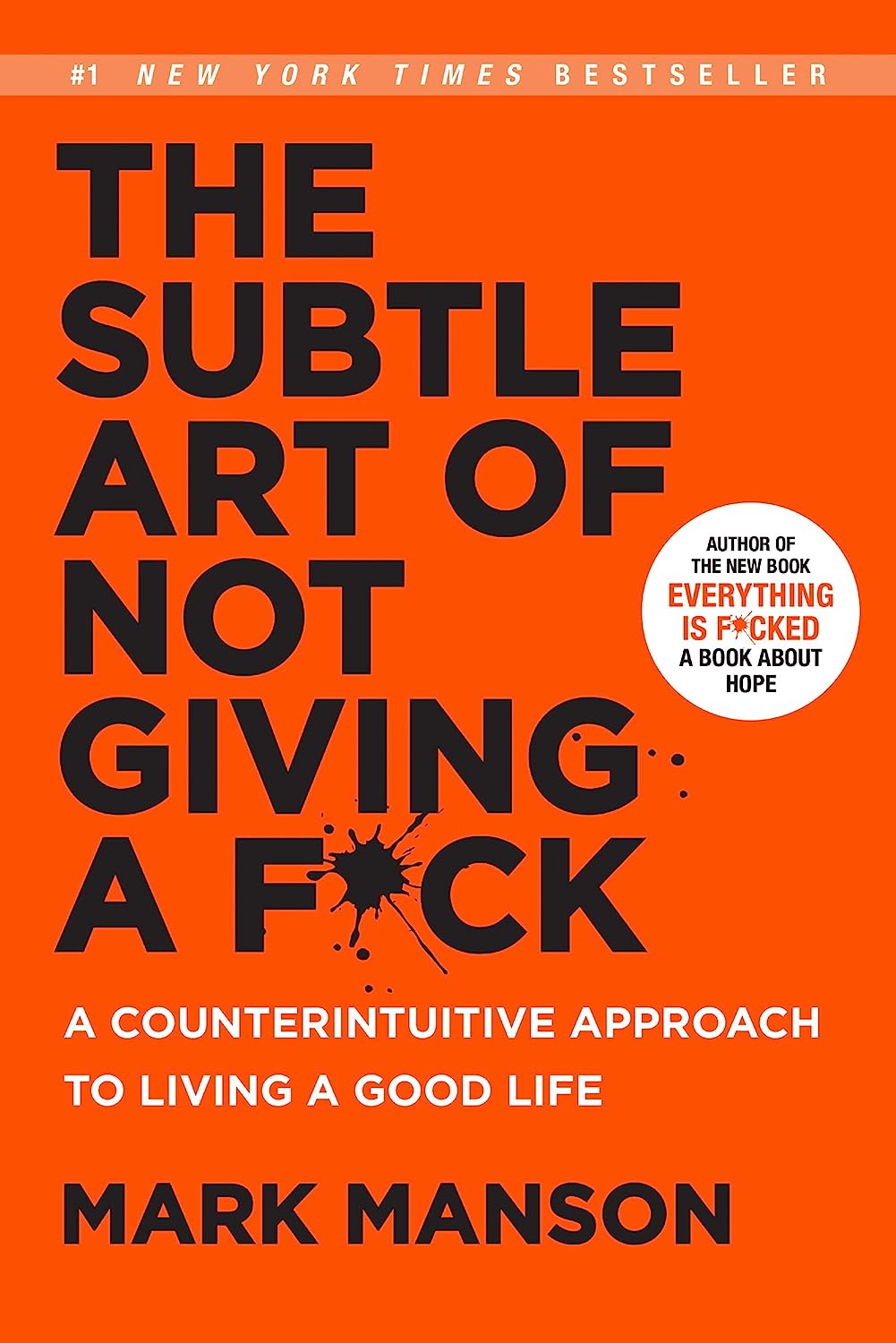 Mark Manson: The Subtle Art of Not Giving A F*ck (2016, Harper One)