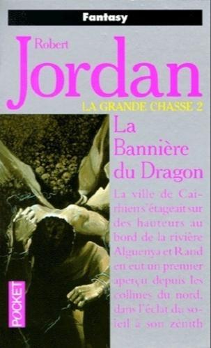 Robert Jordan, Arlette Rosenblum: La grande chasse 2: la bannière du Dragon (Paperback, French language, 1999, Presses Pocket)