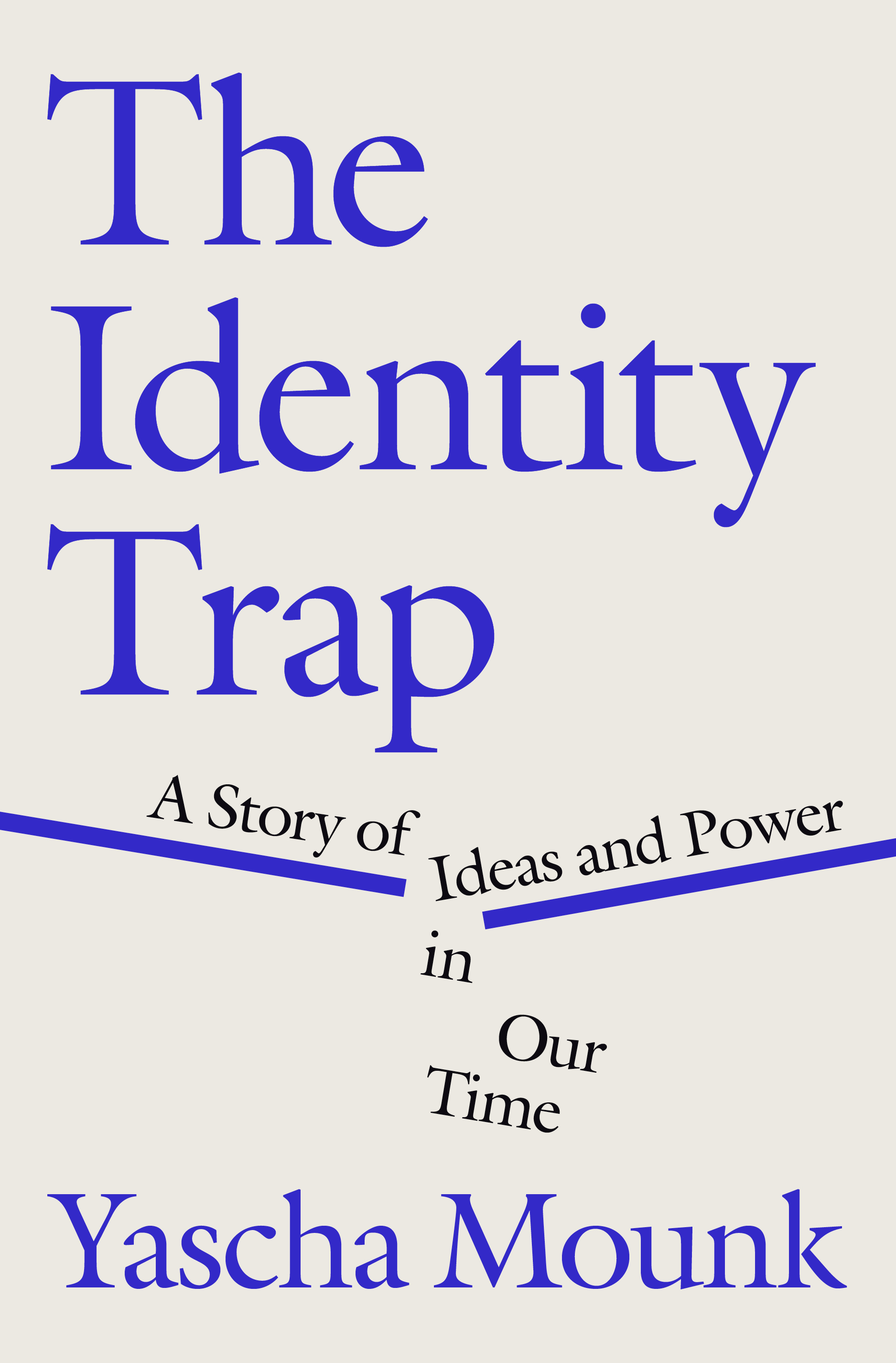 Yascha Mounk: The Identity Trap (Hardcover, 2023, Penguin Press)