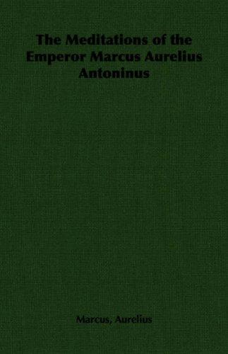 Marco Aurelio: The Meditations of the Emperor Marcus Aurelius Antoninus (Paperback, 2007, Pomona Press)