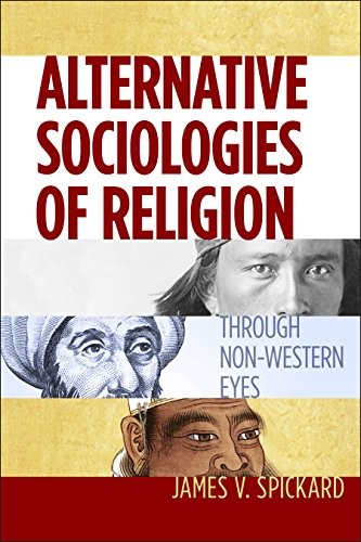 James V. Spickard: Alternative Sociologies of Religion (Hardcover, NYU Press)