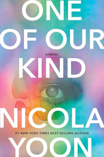 Nicola Yoon: One of Our Kind (2024, Knopf Doubleday Publishing Group)