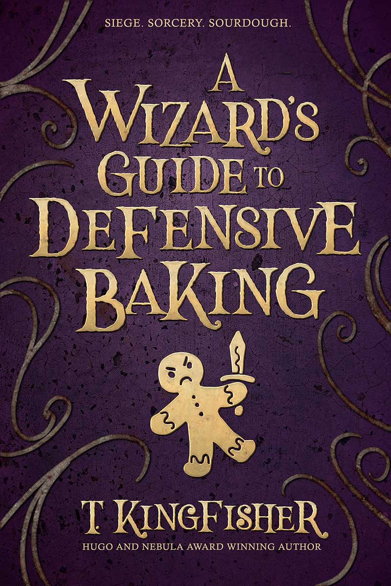 T. Kingfisher: A Wizard's Guide to Defensive Baking (Paperback, 2020, Argyll Productions)