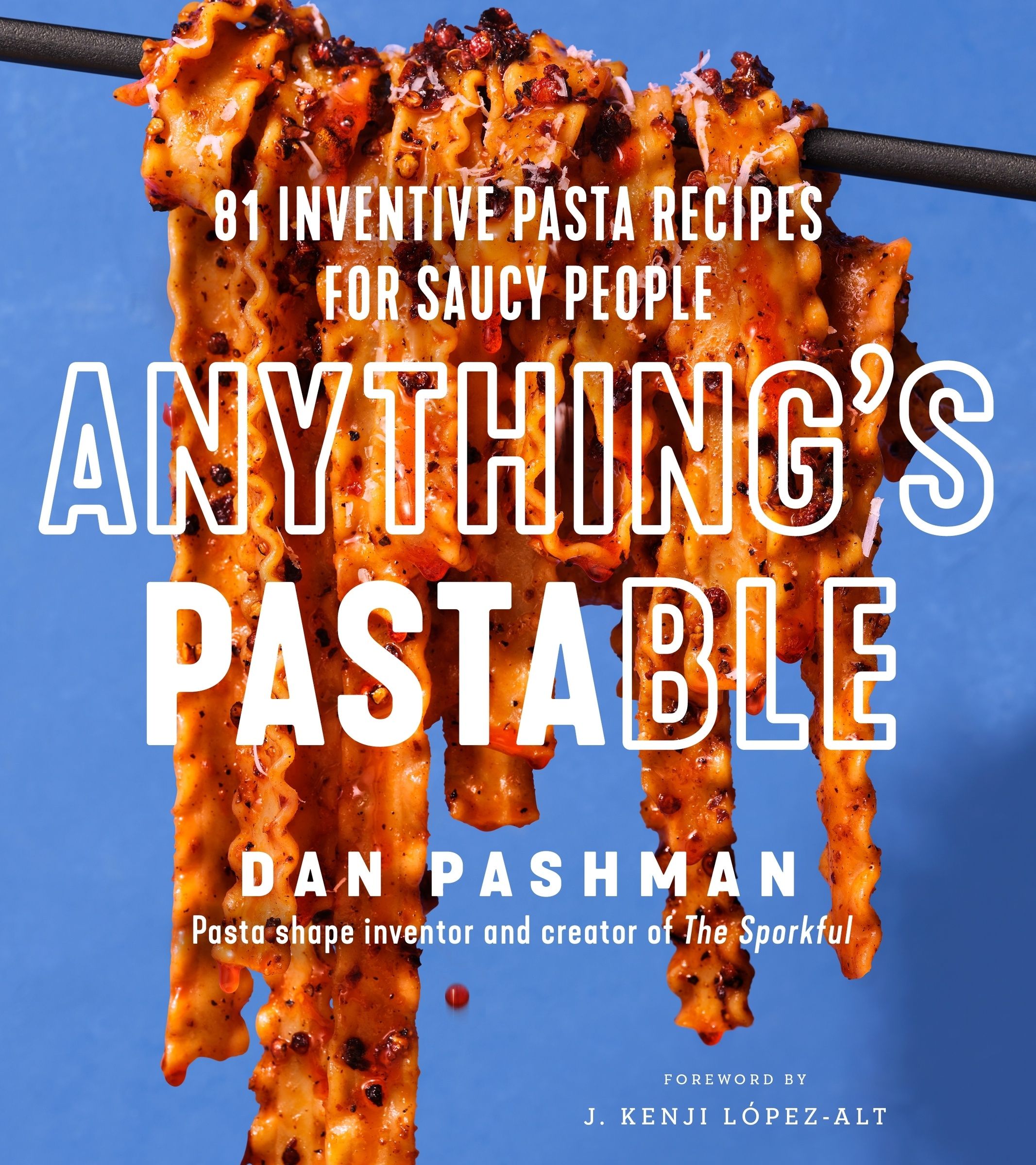 Dan Pashman: Anything's Pastable (EBook, 2024, William Morrow Cookbooks)