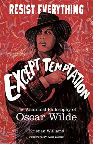 Kristian Williams: Resist Everything Except Temptation (2020, AK Press)