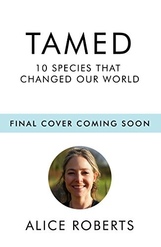 Alice Roberts: Tamed (Hardcover, Hutchinson Radius)