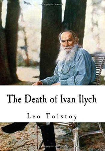 Lev Nikolaevič Tolstoy, Louise Maude, Aylmer Maude: The Death of Ivan Ilych (Paperback, 2017, CreateSpace Independent Publishing Platform, Createspace Independent Publishing Platform)