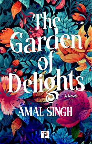 Amal Singh: The Garden of Delights (2024, Flame Tree Press)
