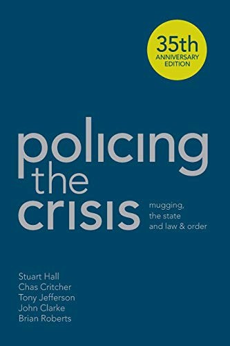 Stuart Hall, Chas Critcher, Tony Jefferson, John Clarke, Brian Roberts: Policing the Crisis (Paperback, Palgrave Macmillan)