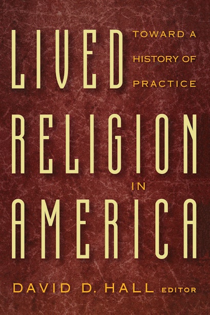 David D. Hall: Lived religion in America (1997, Princeton University Press)