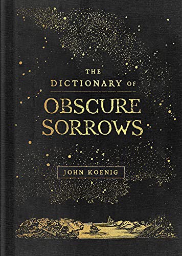 John Koenig: The Dictionary of Obscure Sorrows (2021, Simon & Schuster, Limited)