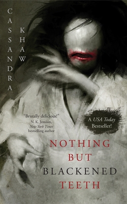 Cassandra Khaw: Nothing but Blackened Teeth (2022, Doherty Associates, LLC, Tom)