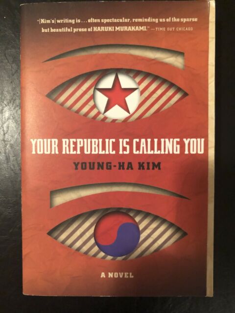 Young-ha Kim: Your republic is calling you (2010, Houghton Mifflin Harcourt)