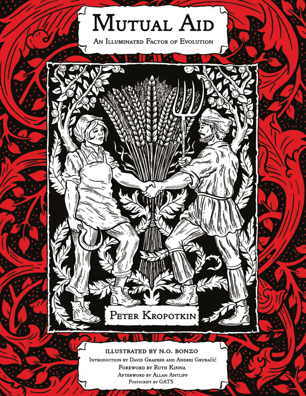 Peter Kropotkin, N. O. Bonzo, David Graeber, Peter Kropotkin, David Graeber: Mutual Aid (2021, PM Press)