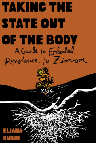 Eliana Rubin: Taking the State Out of the Body (e-Book) (EBook, 2024, PM Press)