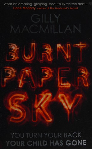 Gilly Macmillan: Burnt paper sky (2015, Piatkus, Piatkus Books)