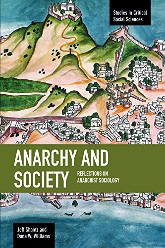 Ph.D. Dana M. Williams, Jeff Shantz: Anarchy and Society (Paperback, Haymarket Books)