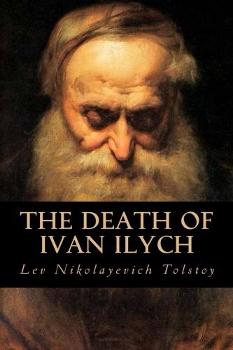 Lev Nikolaevič Tolstoy, Tao Editorial: The Death of Ivan Ilych (Paperback, 2016, Createspace Independent Publishing Platform, CreateSpace Independent Publishing Platform)