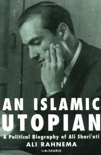 Ali Rahnema: An Islamic Utopian: A Political Biography of Ali Shariati