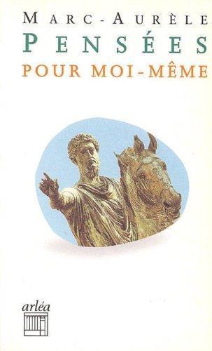 Marco Aurelio, Ernest Renan, Frédérique Vervliet: Pensées pour moi-même (Paperback, French language, 1995, Arléa)