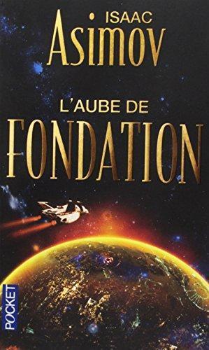 Isaac Asimov: L'aube de Fondation (Paperback, French language, 1993, Pocket)