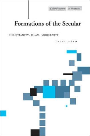 Talal Asad: Formations of the secular (2003, Stanford University Press)