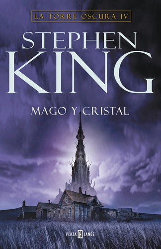 Stephen King, King, Stephen: La torre oscura IV : mago y cristal (2008, Plaza & Janes)