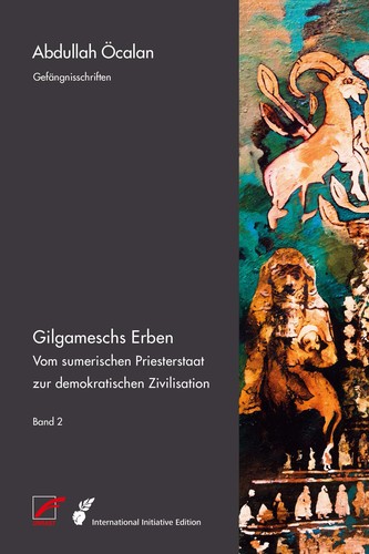 Abdullah Öcalan: Gilgameschs Erben, Band 2 (Paperback, German language, 2018, Unrast, International Initiative Edition)