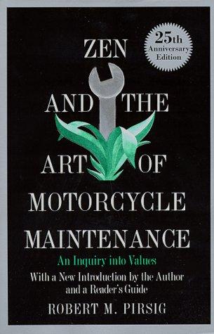 Robert M. Pirsig: Zen and the art of motorcycle maintenance (1999, W. Morrow)